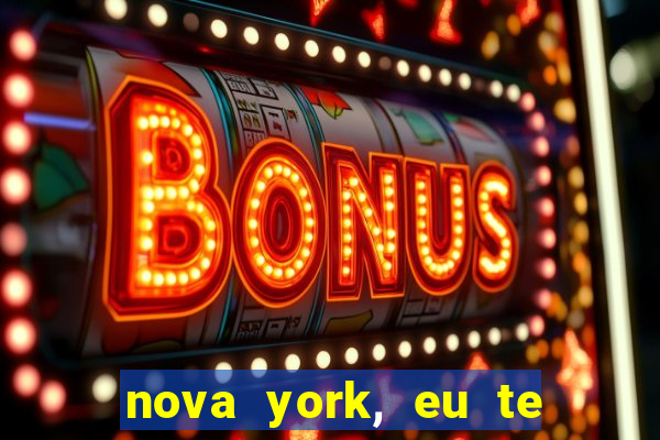 nova york, eu te amo filme completo dublado